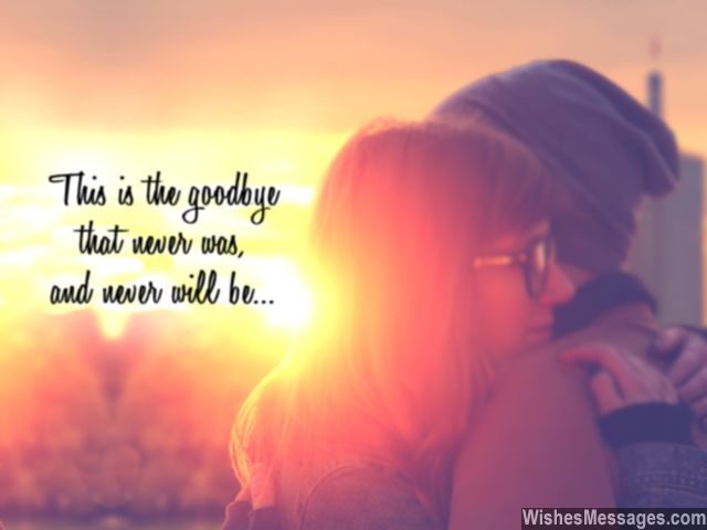 Goodbye hug quote never was never will be