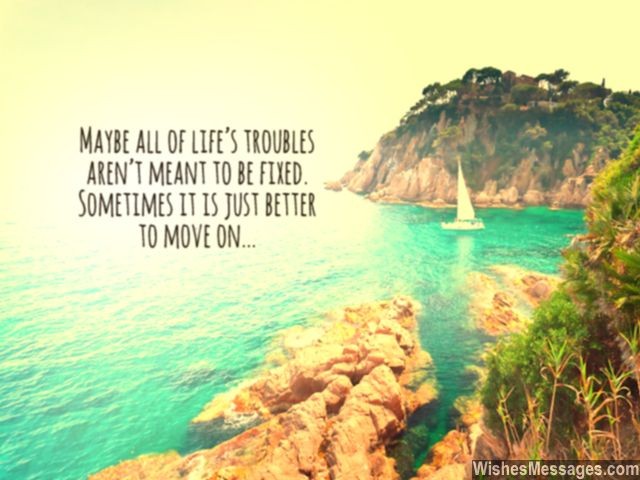 Inspirational moving on quote all life problems cant be fixed