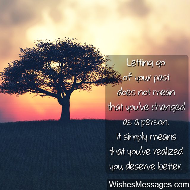 Letting go of your past quote dont change as a person