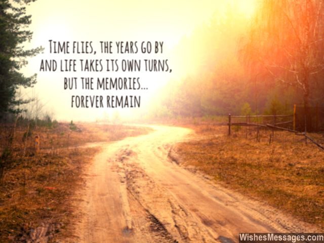 Memories quote life goes on time flies years go by