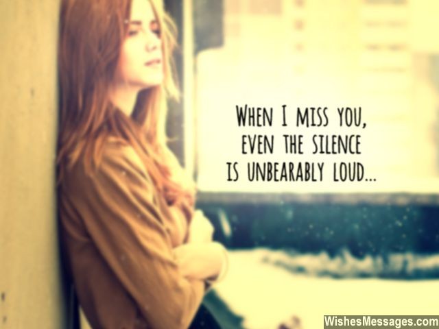 Missing you quote for him silence of heartbreak unbearable