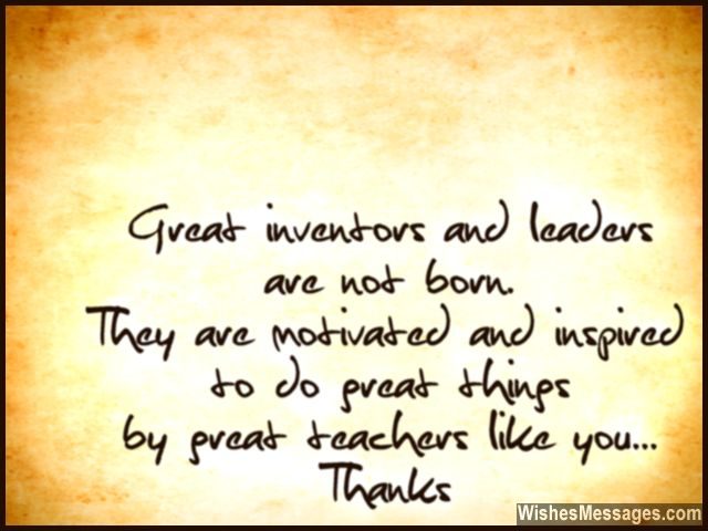 Thank you note for teachers great inventors and leaders are not born